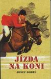 Josef Dobe� - J�zda na koni