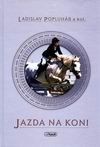 Ladislav Popluh�r a kol. - Jazda na koni